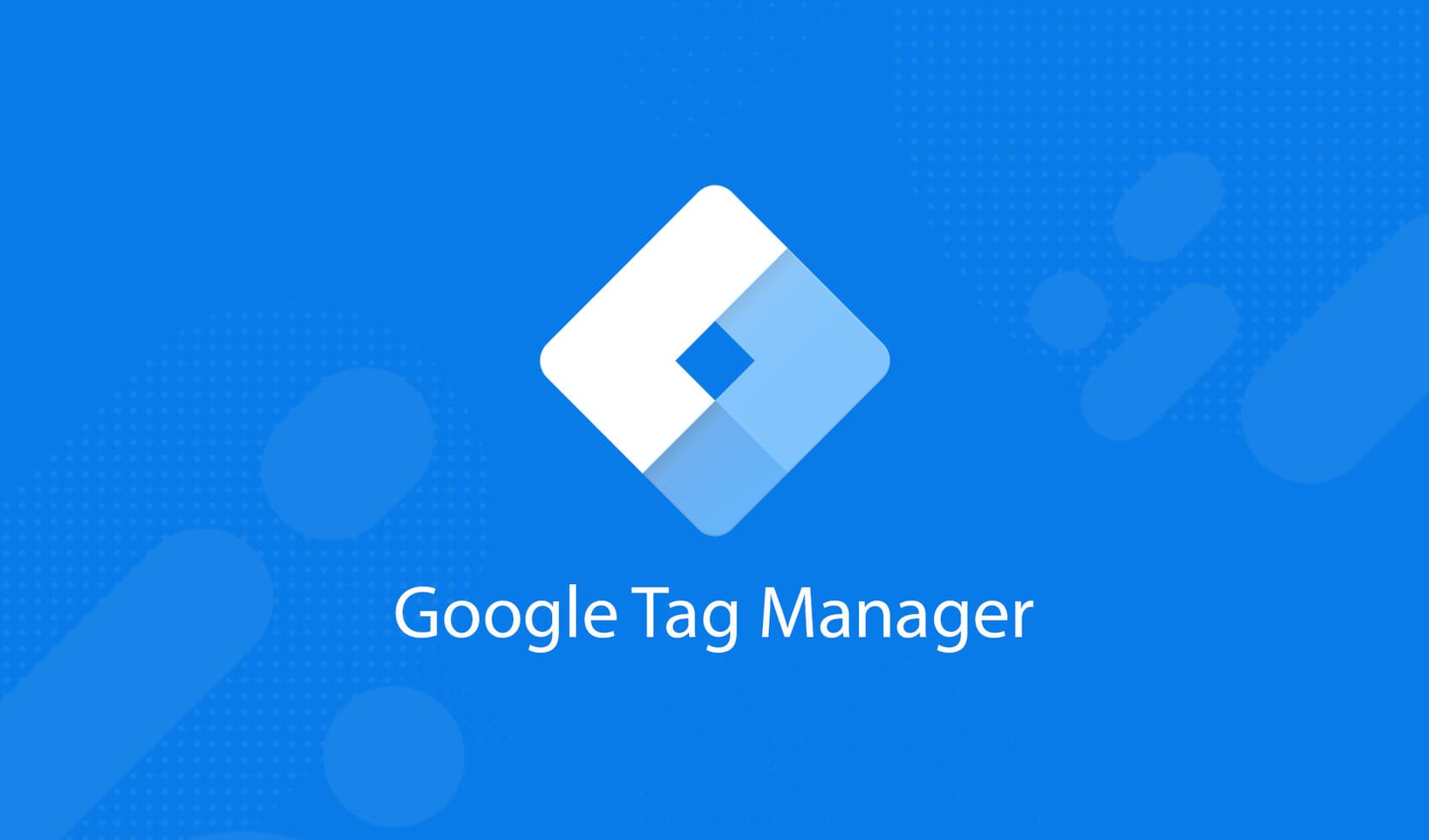 Google Tag Manager: что это такое и как использовать